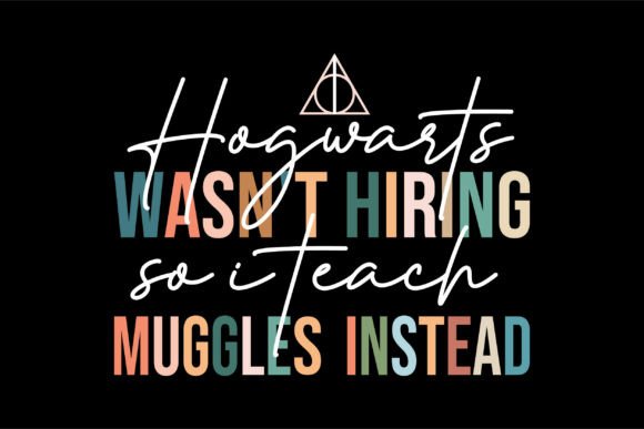 Hogwarts Wasn’t Hiring so I Teach Muggle
